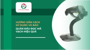 Hướng dẫn cách sử dụng và bảo quản đầu đọc mã vạch hiệu quả