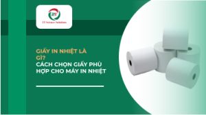 Giấy in nhiệt là gì? Cách chọn giấy phù hợp cho máy in nhiệt